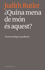 Quina mena de món és aquest? Fenomenologia i pandèmia