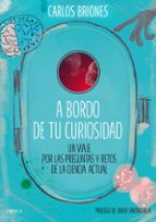 A bordo de tu curiosidad. Un viaje por las preguntas y retos de la ciencia actual