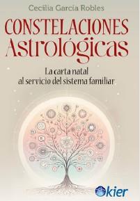 Constelaciones Astrológicas. La Carta Natal al servicio del Sistema familiar