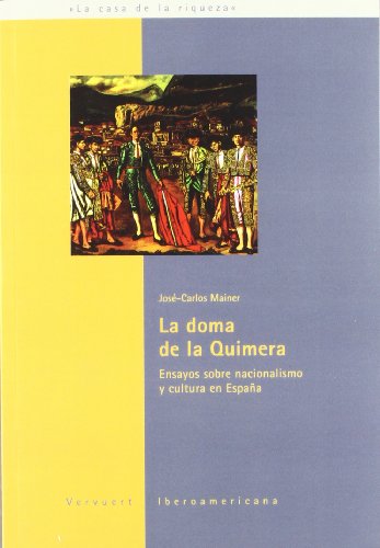 La doma de la Quimera: ensayos sobre nacionalismo y cultura en España