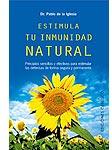 Estimula tu inmunidad natural. Principios sencillos y efectivos para estimular las ...