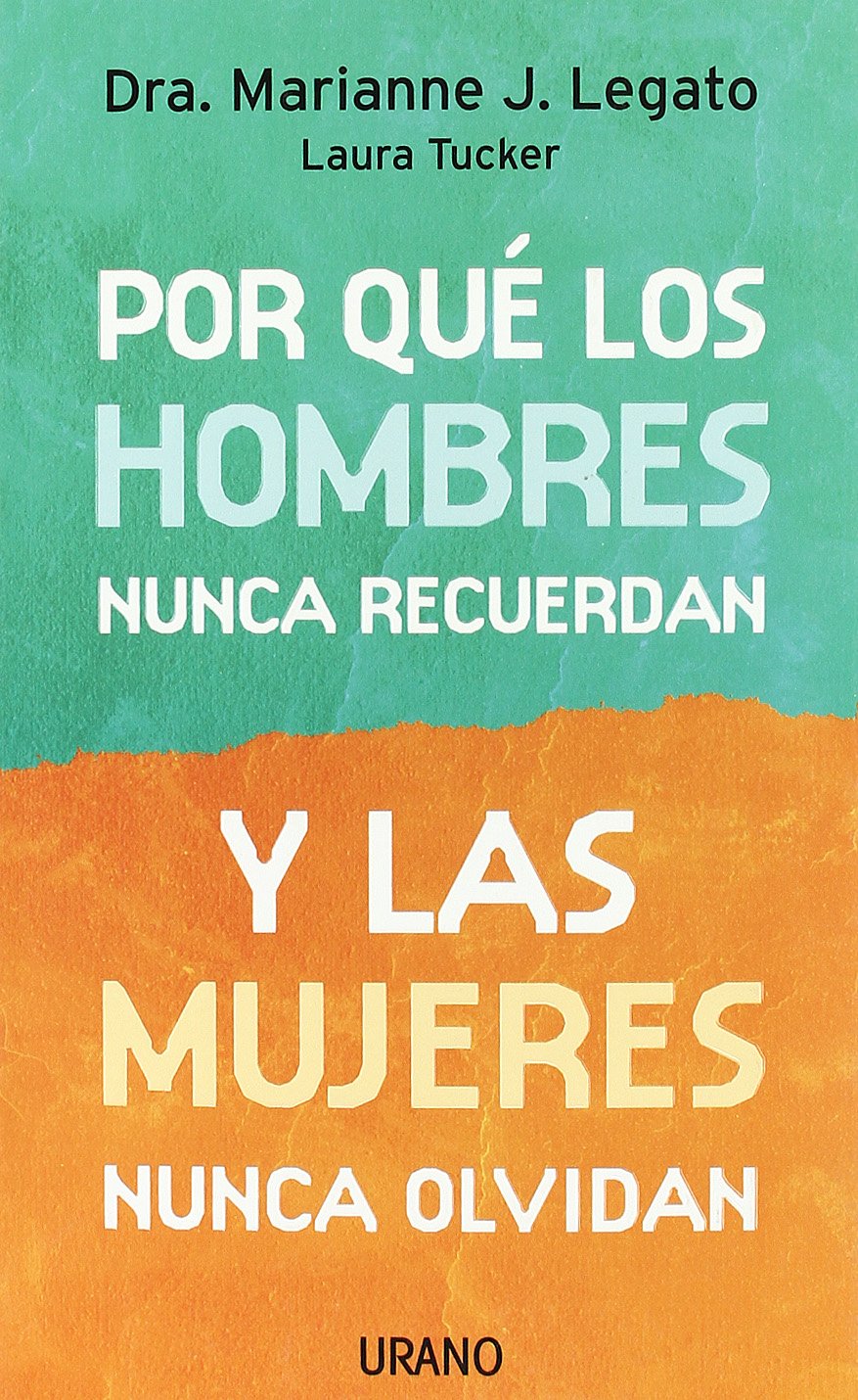 Por que los hombres nunca recuerdan y las mujeres nunca  olvidan