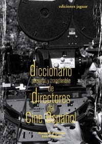 Diccionario personal y transferible de directores del cine español