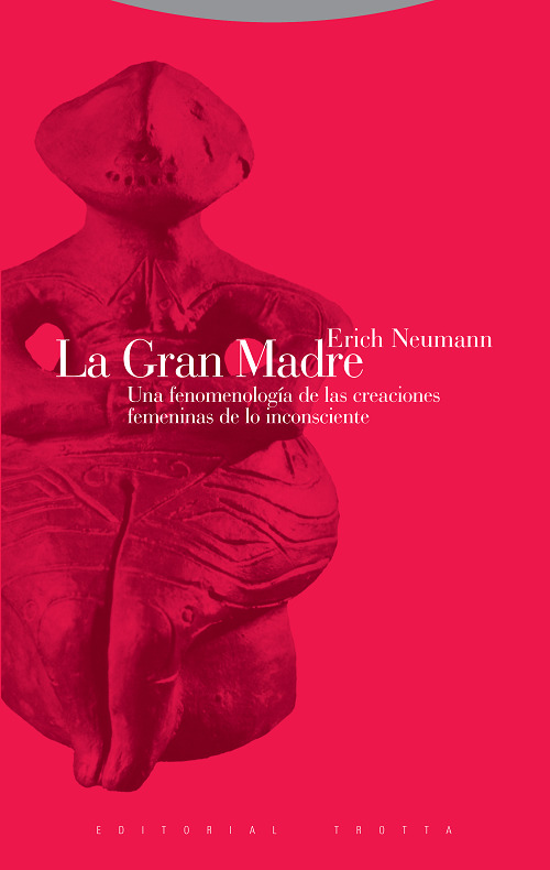 La Gran Madre. Una fenomenología de las creaciones femeninas de lo inconsciente