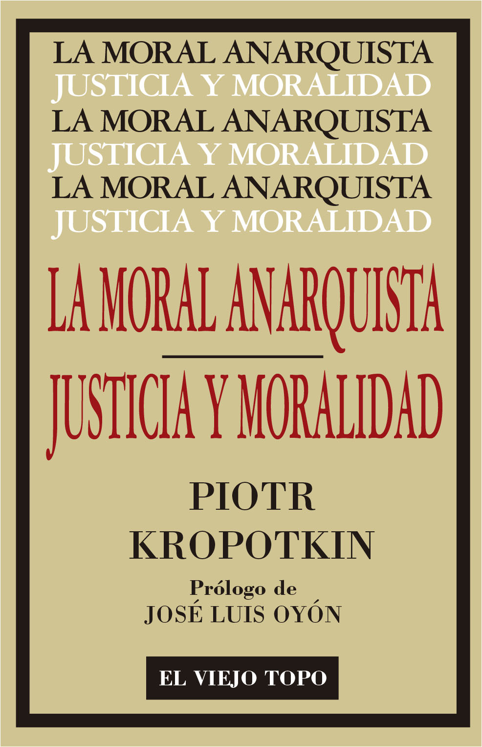 La Moral Anarquista. Seguido por Justicia y Moralidad