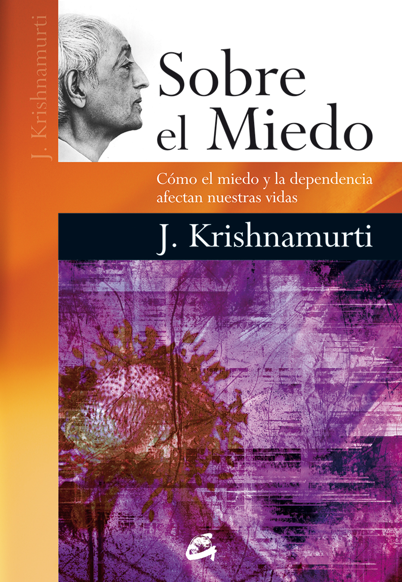 Sobre el miedo. Cómo el miedo y la dependencia afectan nuestras vidas