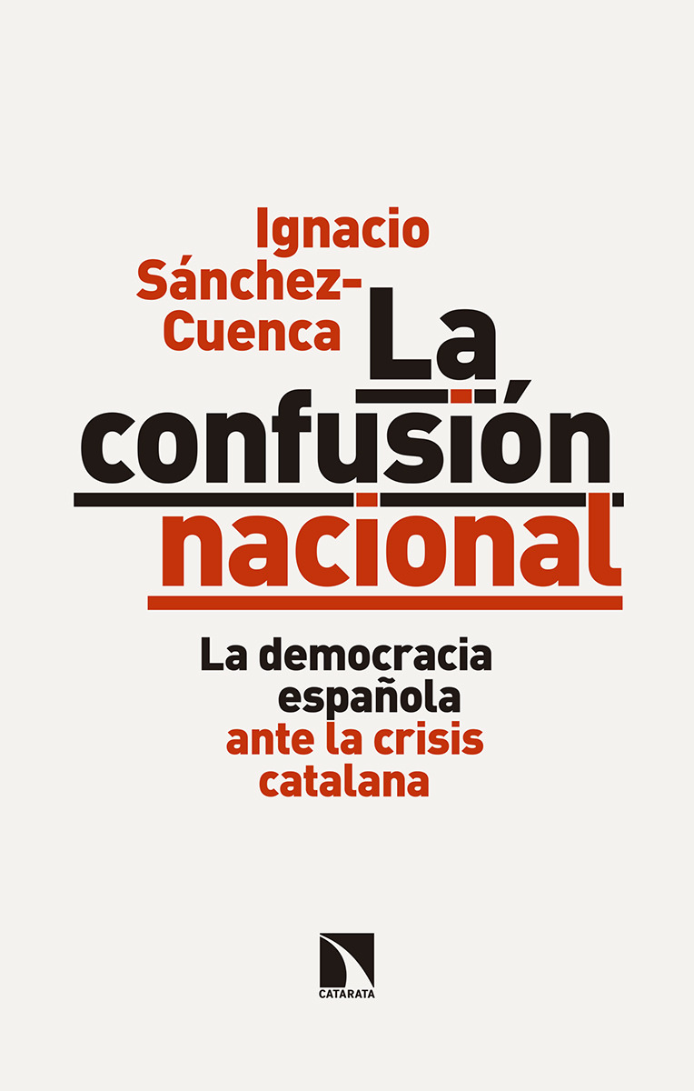 La confusión nacional. La democracia española ante la crisis catalana