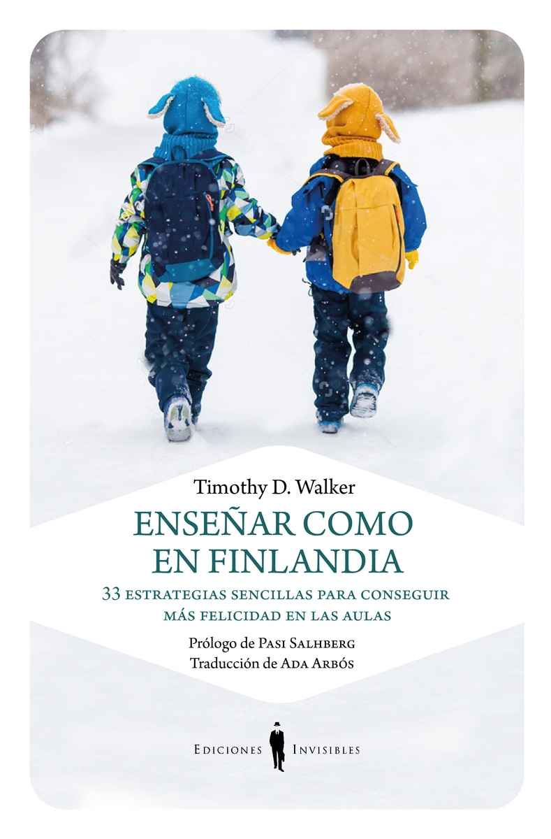 Enseñar como en Finlandia. 33 estrategias sencillas para conseguir más felicidad en las aulas