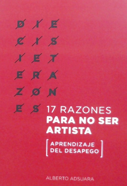 17 razones para no ser artista. Aprendizaje del desapego