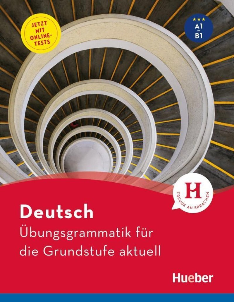 Deutsch - Übungsgrammatik für die Grundstufe aktuell Jetzt mit Online-Tests. Niveau A1 bis B1