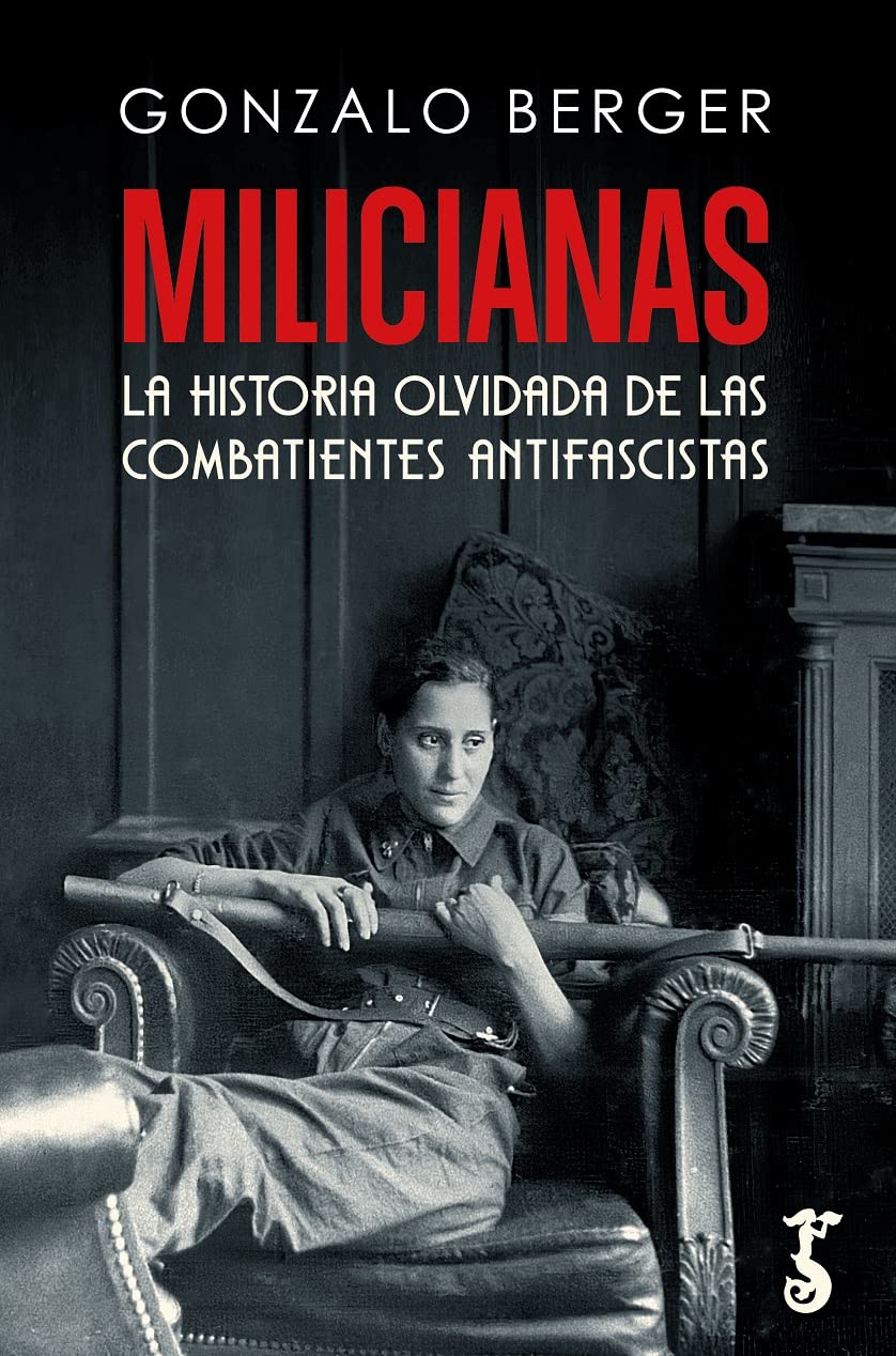 Milicianas. La historia olvidada de las combatientes antifascistas