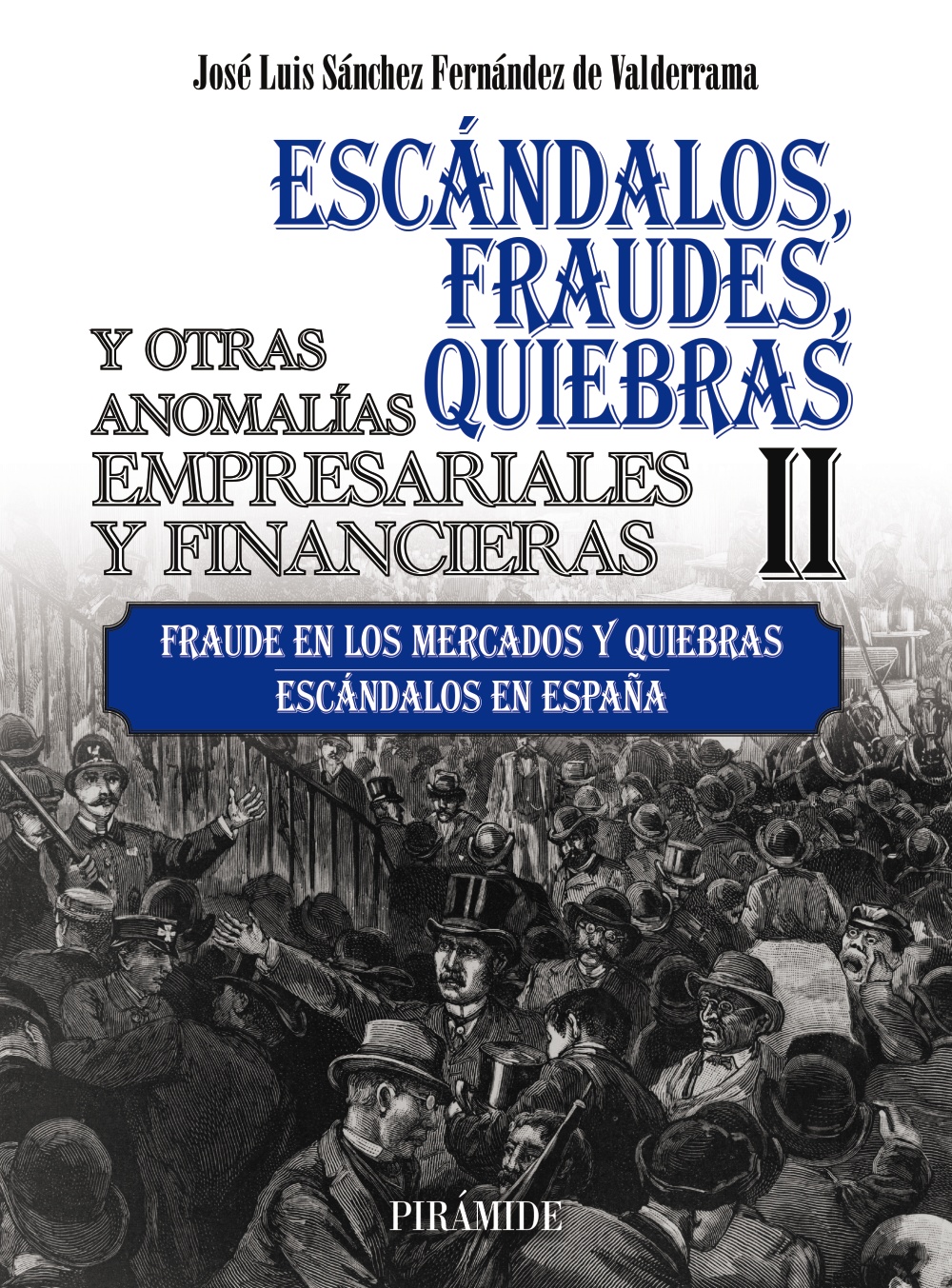 Escándalos, fraudes, quiebras y otras anomalías empresariales y financieras (II). Fraude en los mercados y quiebras. Escándalos en España