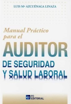 MANUAL PRACTICO PARA EL AUDITOR DE SEGURIDAD Y SALUD LABORA