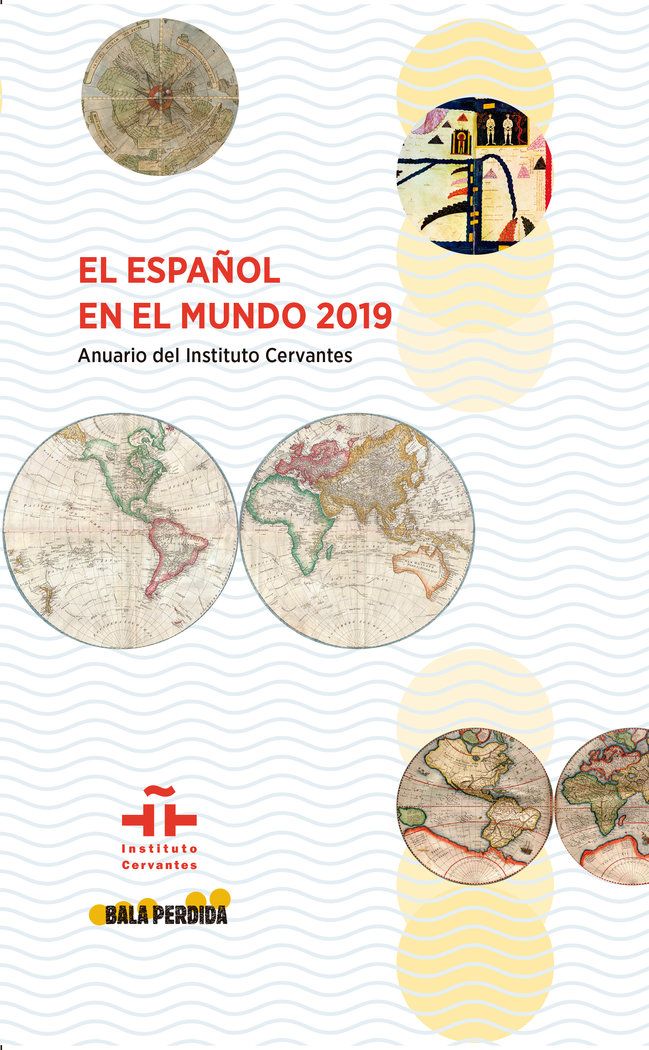 EL ESPAÑOL EN EL MUNDO 2019. ANUARIO DEL INSTITUTO CERVANTES