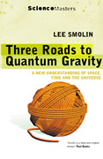 Three roads to quantum gravity (A new understanding of space, time and the universe)