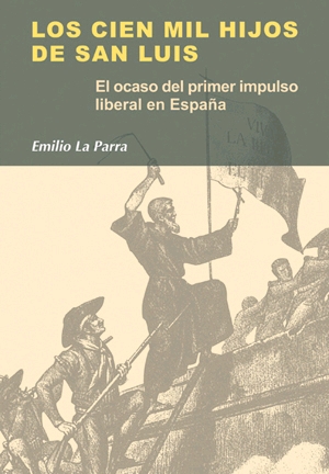 Los Cien Mil Hijos de San Luis. El ocaso del primer impulso liberal en España