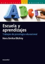 Escuela y aprendizajes. Trabajos de psicologia educacional.