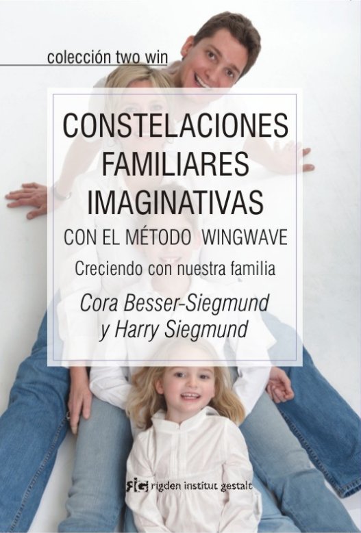 Constelaciones Familiares Imaginativas : Con el método Wingwave