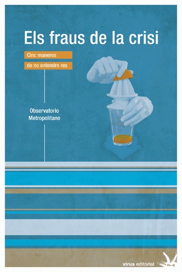 Els fraus de la crisi. Cinc maneres de no entendre res