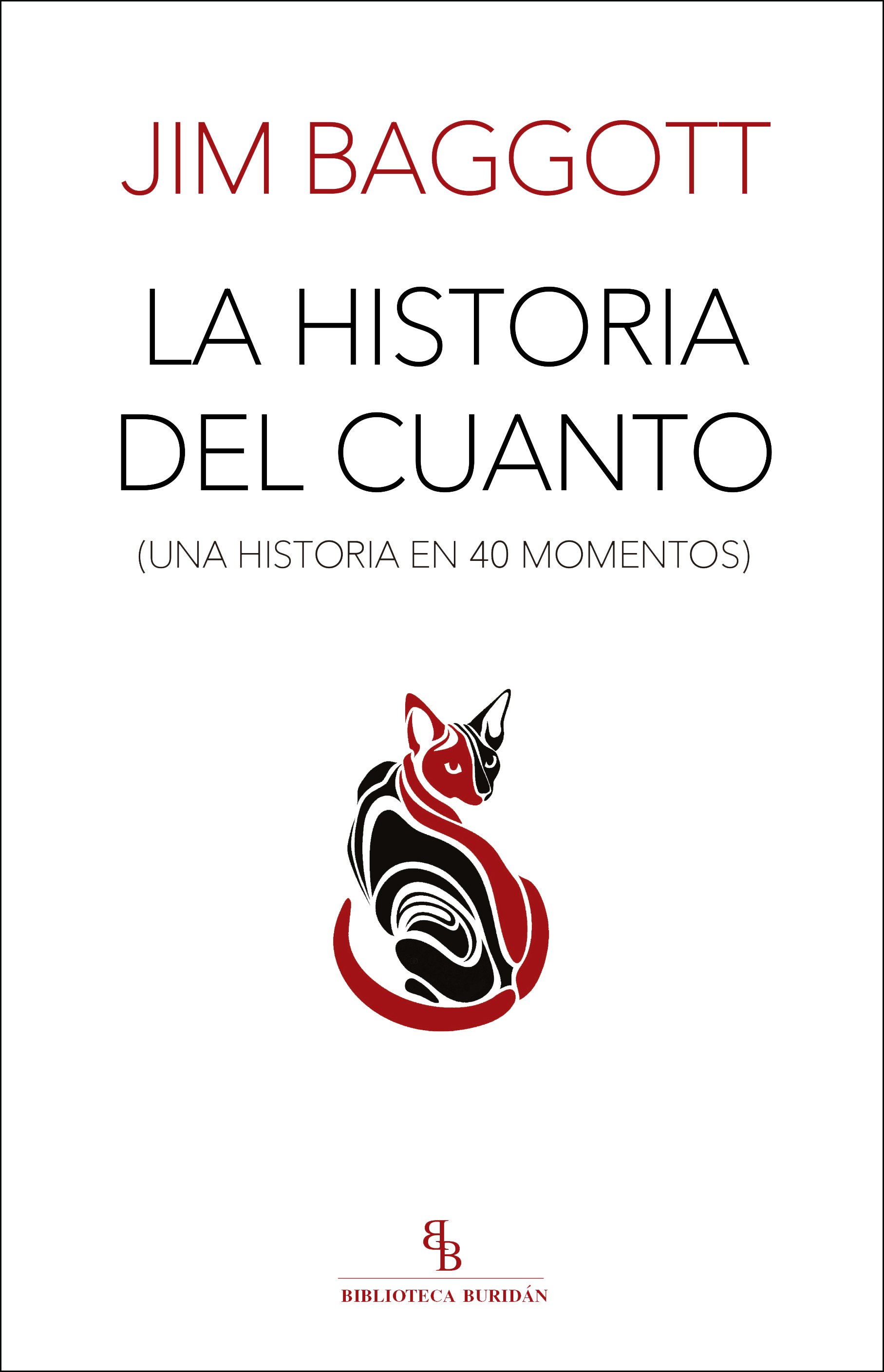 La historia del cuanto (Una historia en 40 momentos)