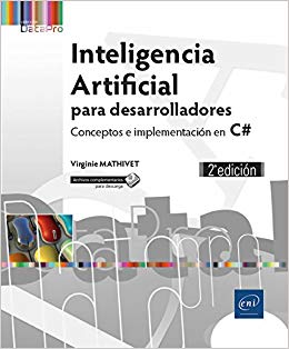 Inteligencia artificial para desarrolladores. Conceptos e implementación en C#