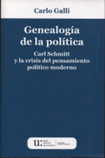 Genealogía de la política: Carl Schmitt y la crisis del pensamiento político moderno