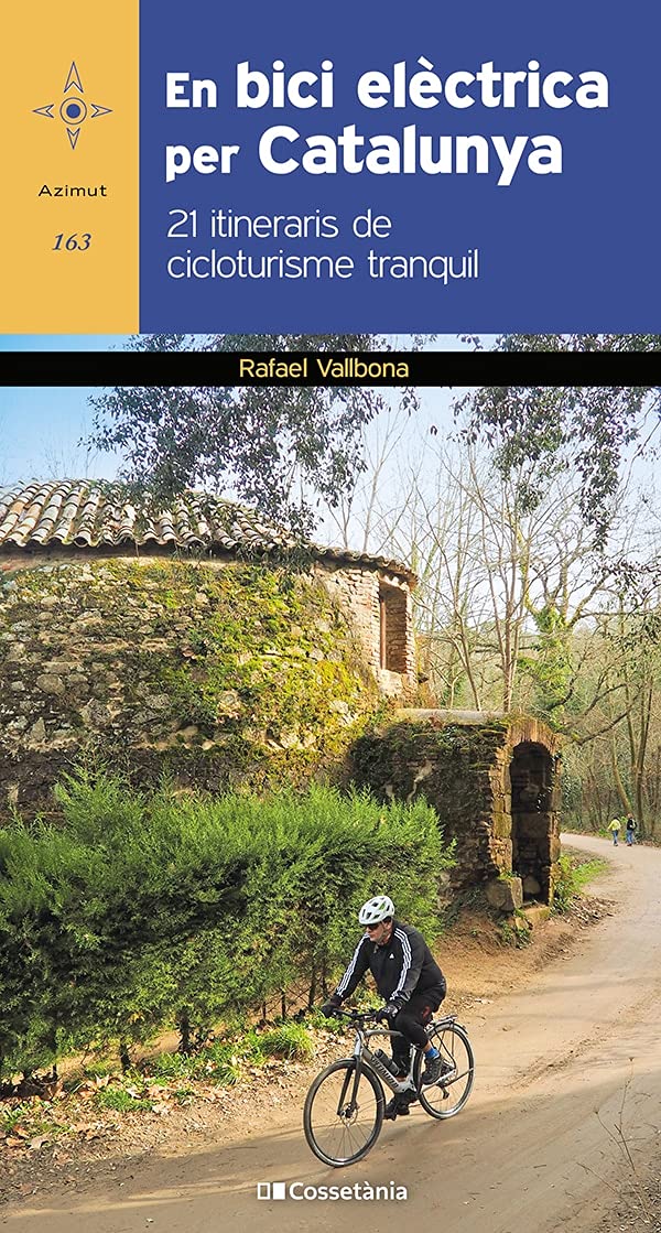 En bici elèctrica per Catalunya. 21 itineraris de cicloturisme tranquil