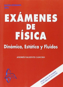 Exámenes de Física I. Dinámica, estática y fluidos