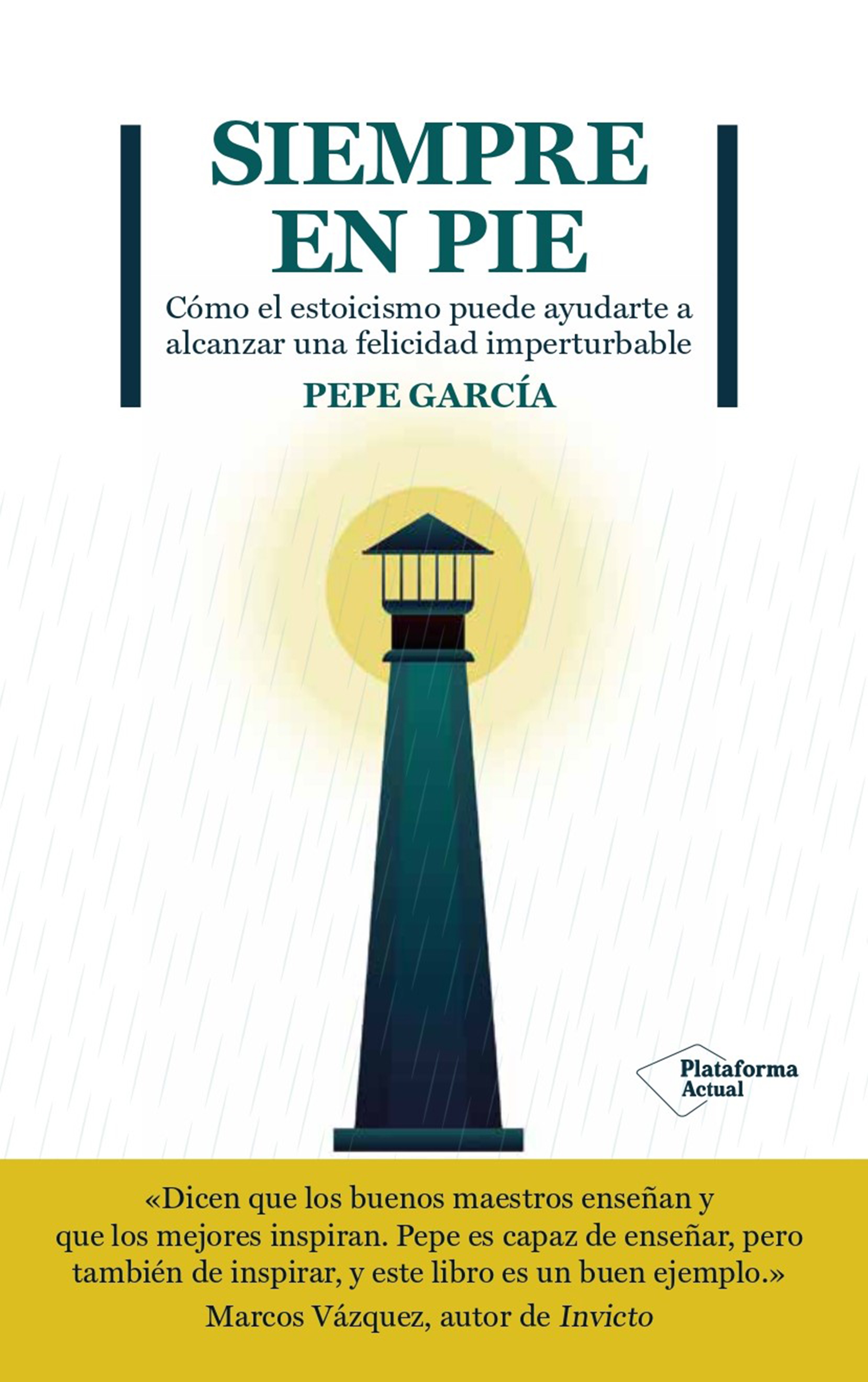 Siempre en pie: cómo el estoicismo puede ayudarte a alcanzar una felicidad imperturbable