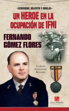 Un héroe en la ocupación de IFNI. Fernando Gómez Flores