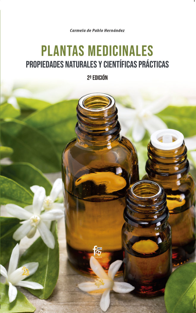 PLANTAS MEDICINALES. PROPIEDADES NATURALES Y CIENTÍFICAS PRÁCTICAS. 2º EDICIÓN