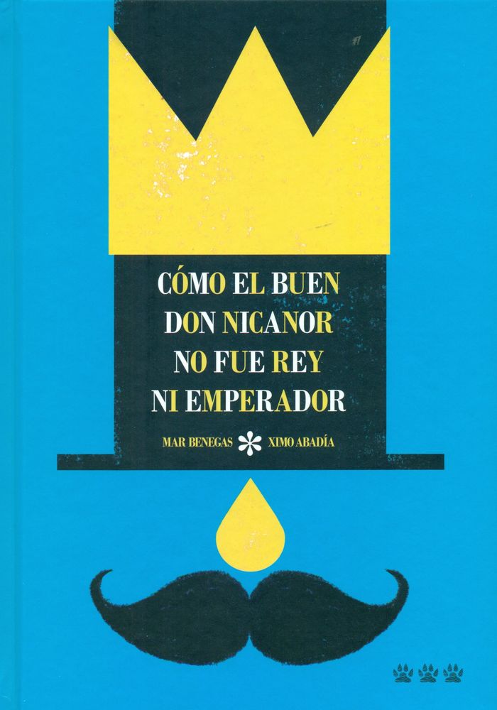 Cómo el buen Don Nicanor no fue rey ni emperador