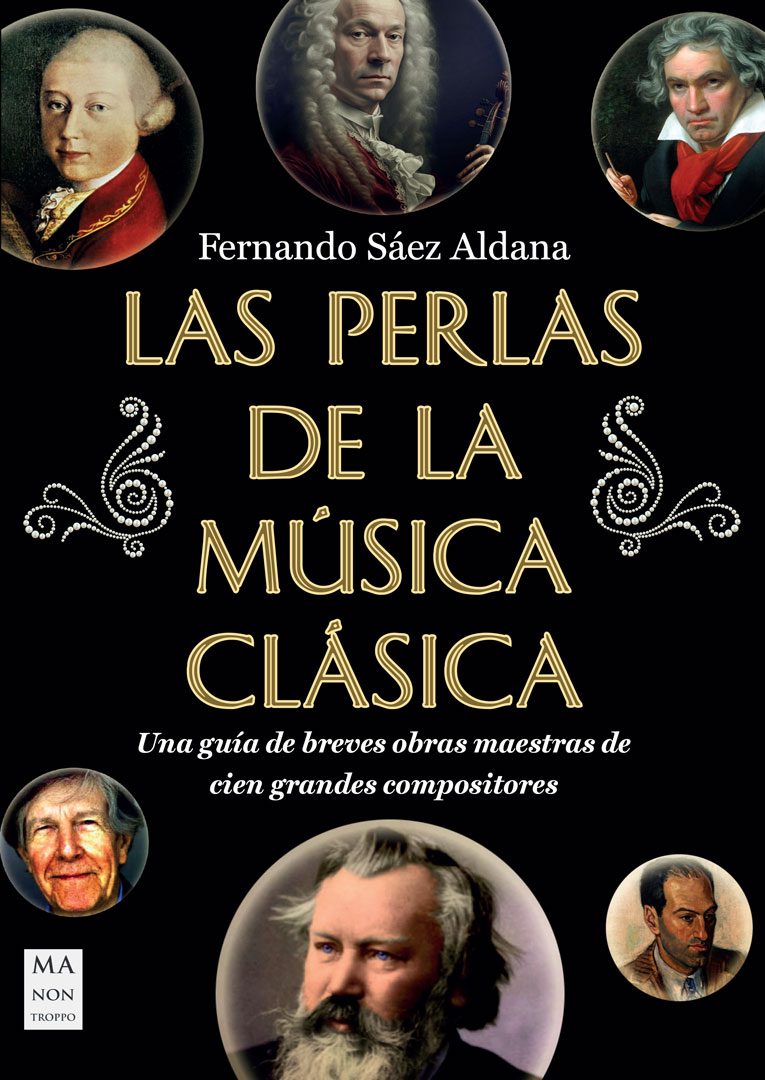 Las perlas de la música clásica. Una guía de breves obras maestras de cien grandes compositores