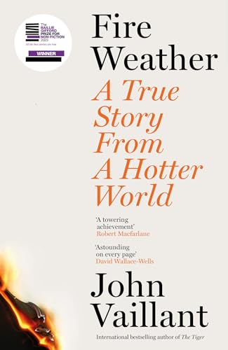 Fire Weather: A True Story from a Hotter World (Pulitzer Prize Finalist in General Nonfiction 2024)