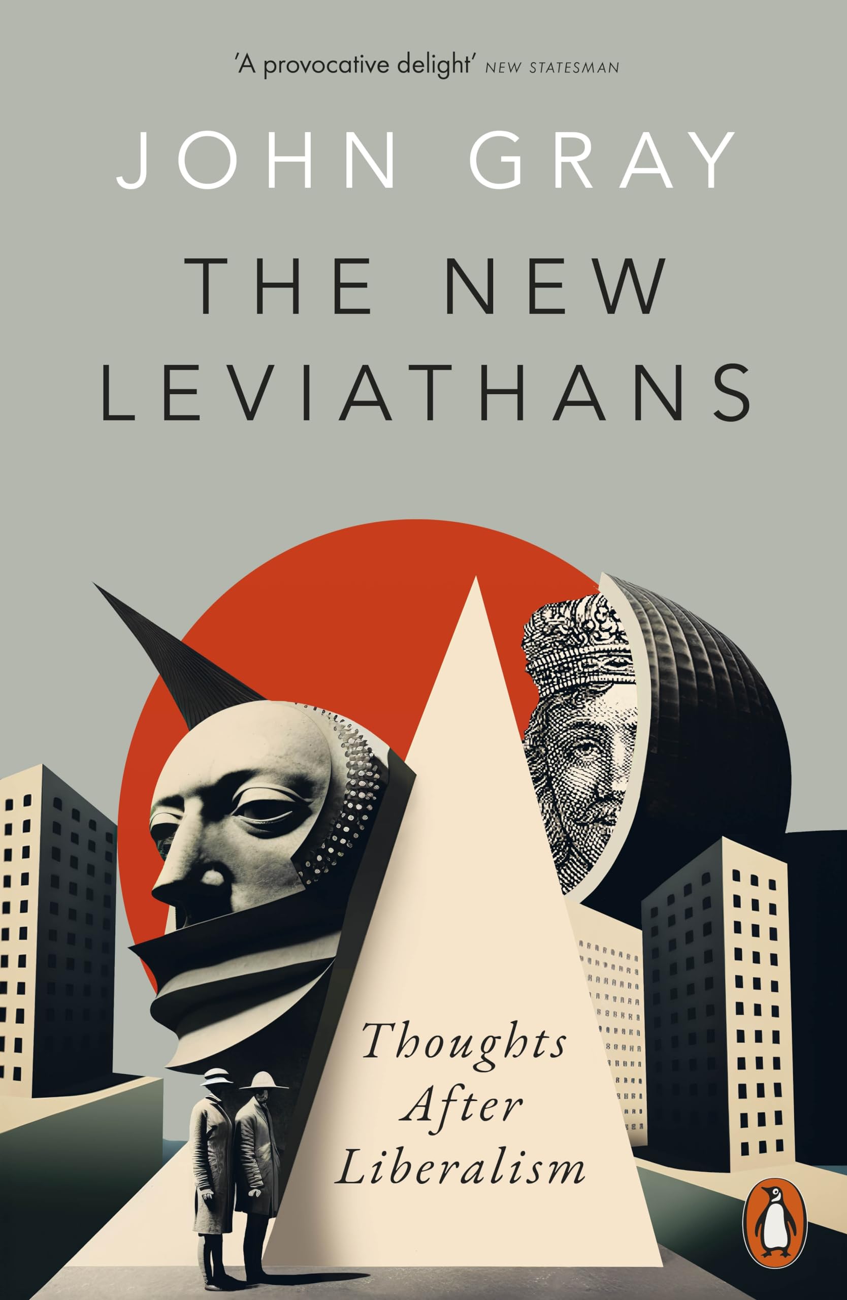 The New Leviathans: Thoughts After Liberalism