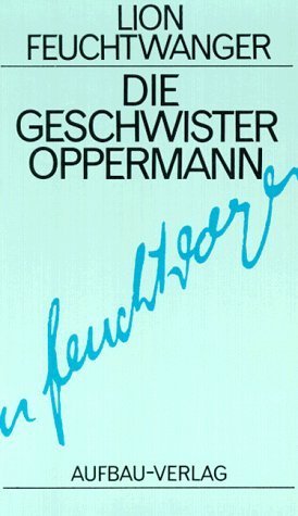 Die Geschwister Oppermann (Ges. Werke in Einzelbänden Bd. 7)