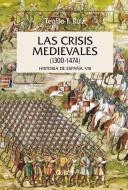 Las crisis medievales (1300-1474) (Historia de España, Vol. VIII)