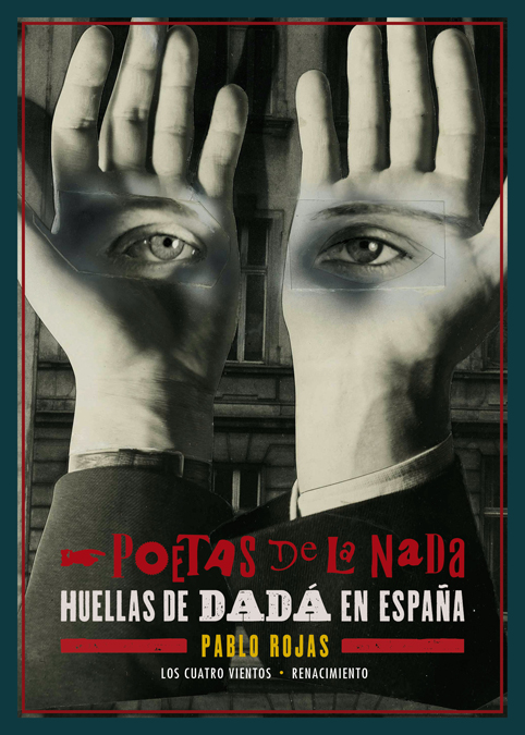 Poetas de la nada: huellas de Dadá en España