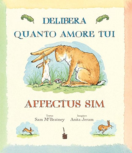 Delibera, quanto amore tui affectus sim/ Adivina cuanto te quiero (Texto en latín)