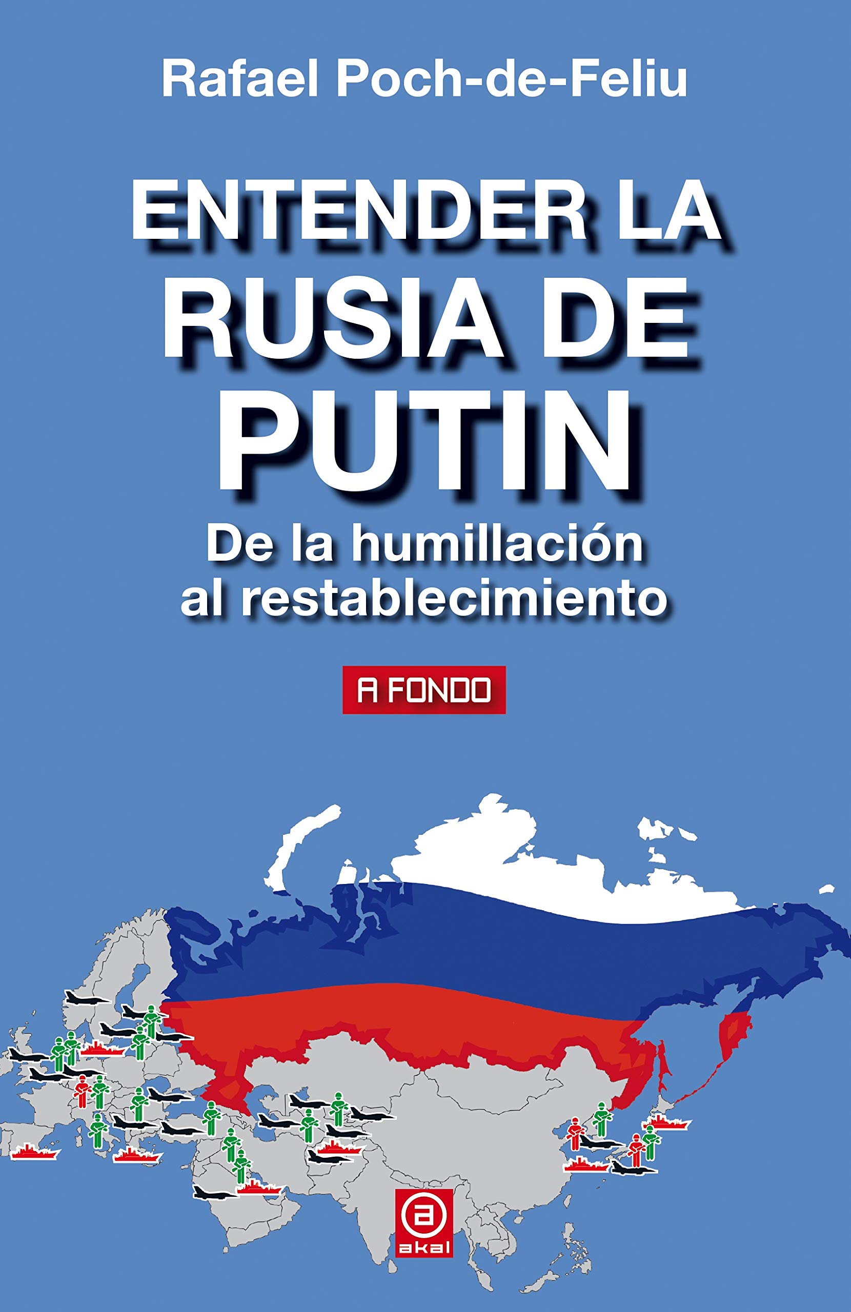 Entender la Rusia de Putin. De la humillación al restablecimiento