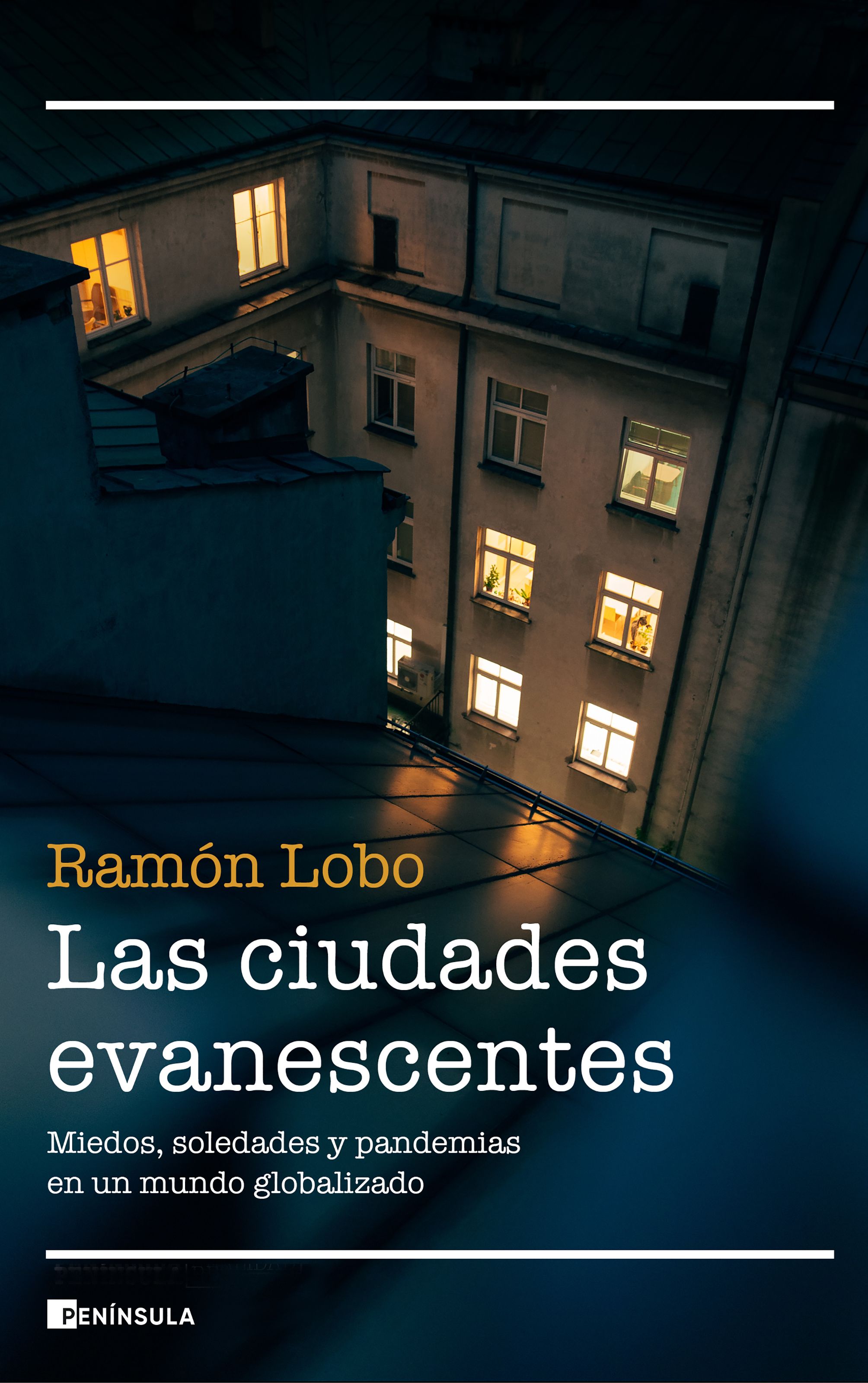 Las ciudades evanescentes. Miedos, soledades y pandemias en un mundo globalizado