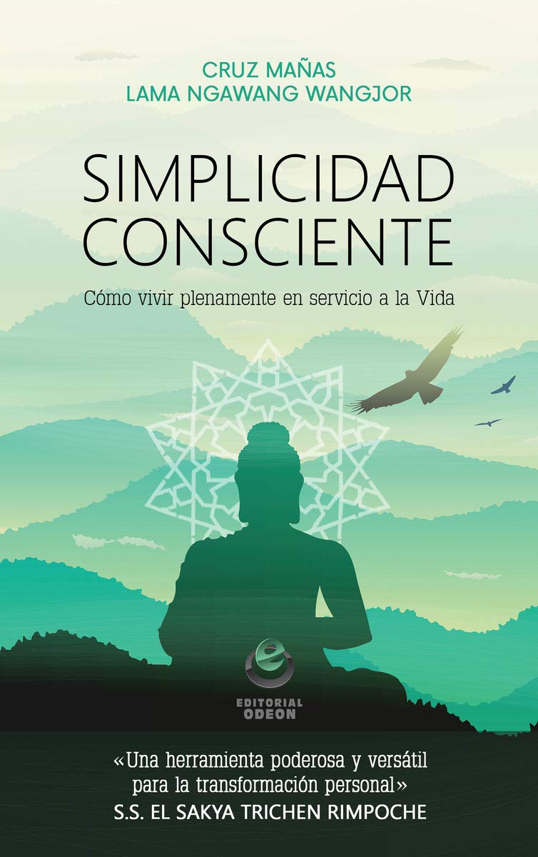 Simplicidad consciente: Cómo vivir plenamente en servicio a la Vida (ODEON)