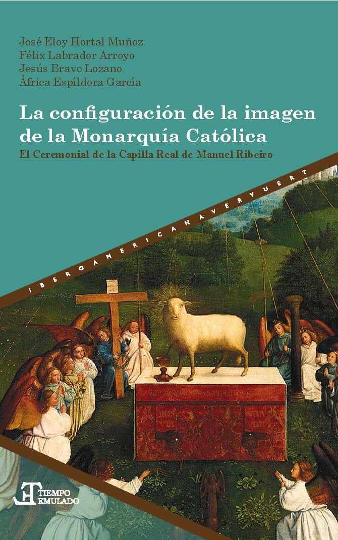 La configuración de la imagen de la Monarquía Católica. el Ceremonial de la Capilla Real de Manuel Ribeiro