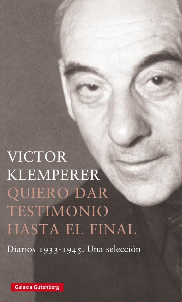 Quiero dar testimonio hasta el final. Diarios 1933-1945. Una selección