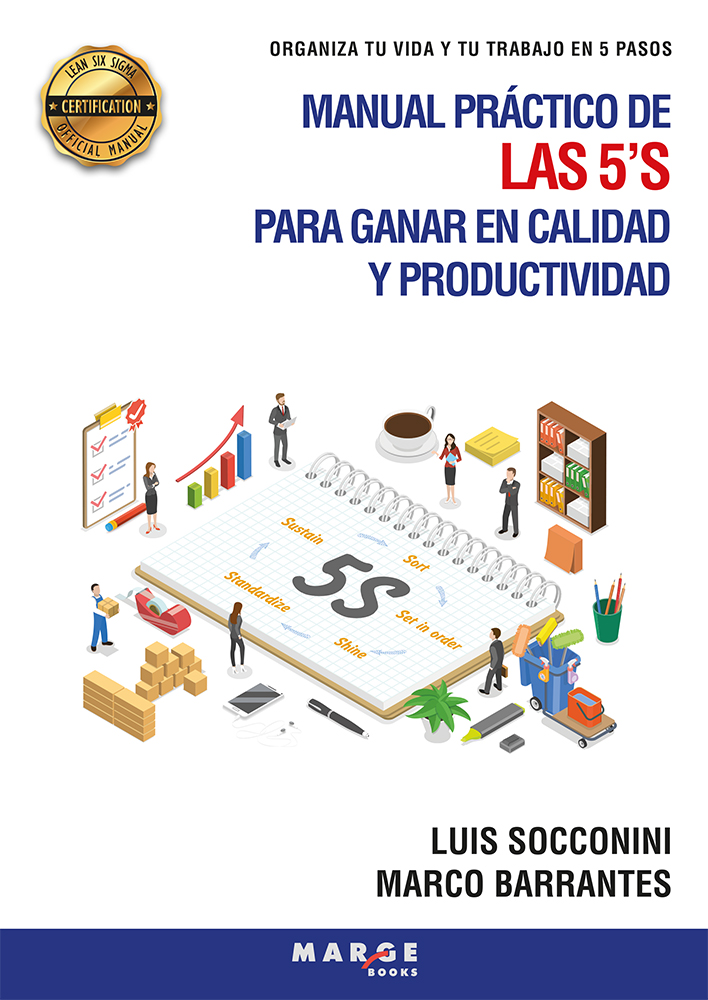 Manual práctico de las 5’S para ganar en calidad y productividad. Organiza tu vida y tu trabajo en 5 pasos