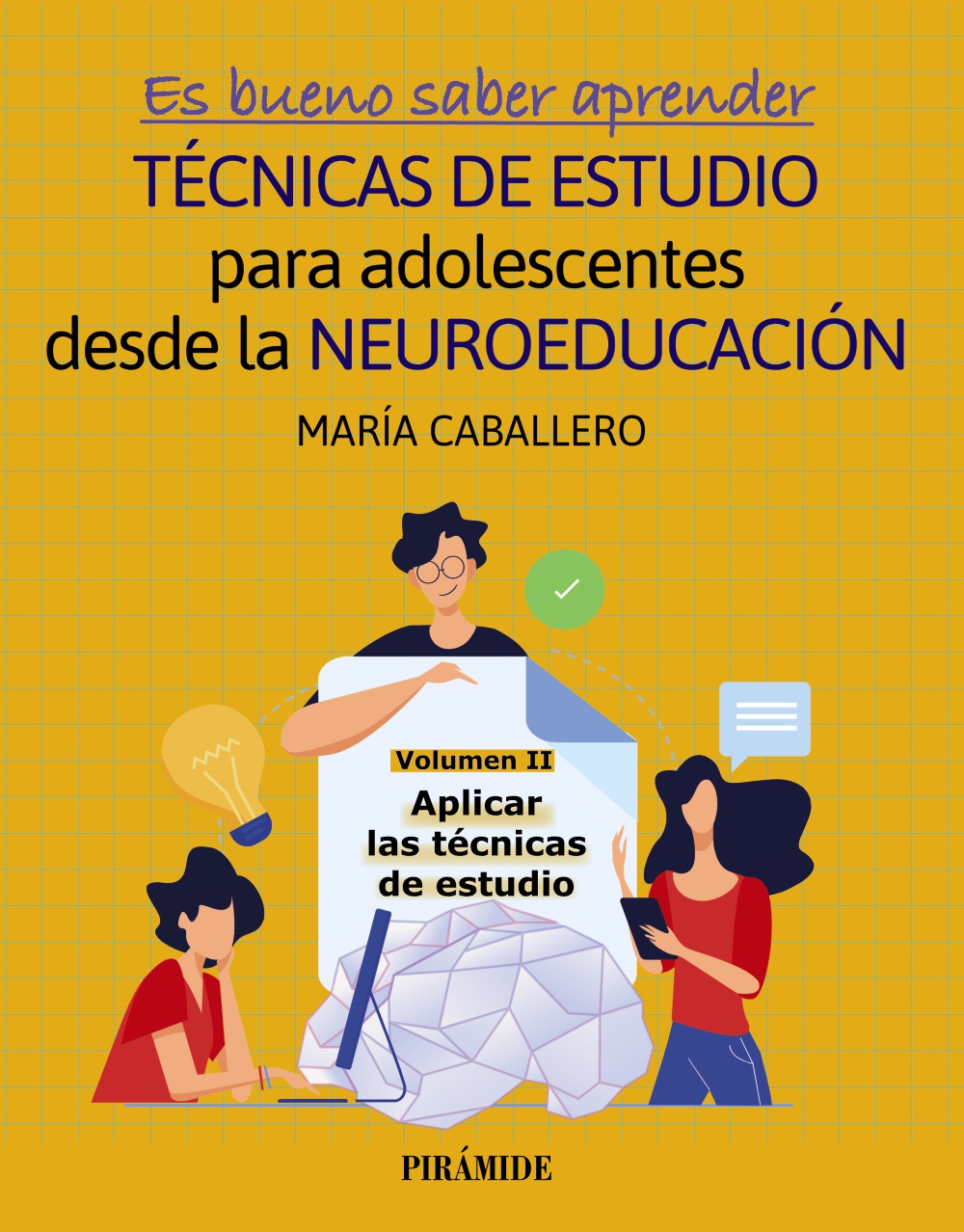 Es bueno saber aprender. Técnicas de estudio para adolescentes desde la neuroeducación volumen ii