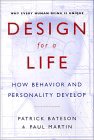 Design for a life. How behavior and personality develop