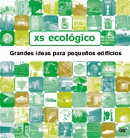 XS ecológico. Grandes ideas para pequeños edificios