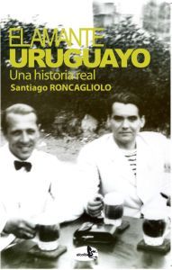 El amante uruguayo: una historia real