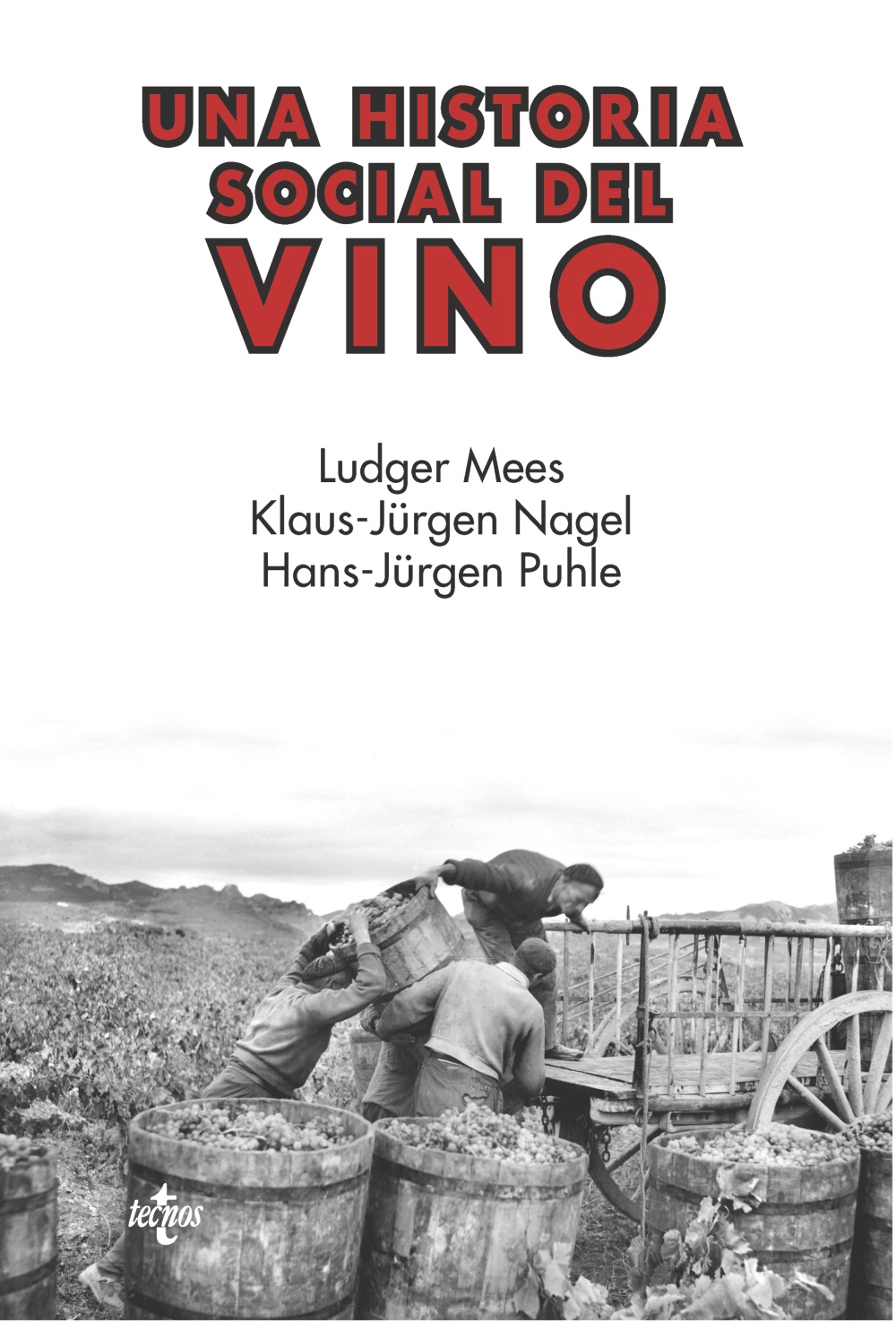 Una historia social del vino. Rioja, Navarra, Cataluña 1860-1940